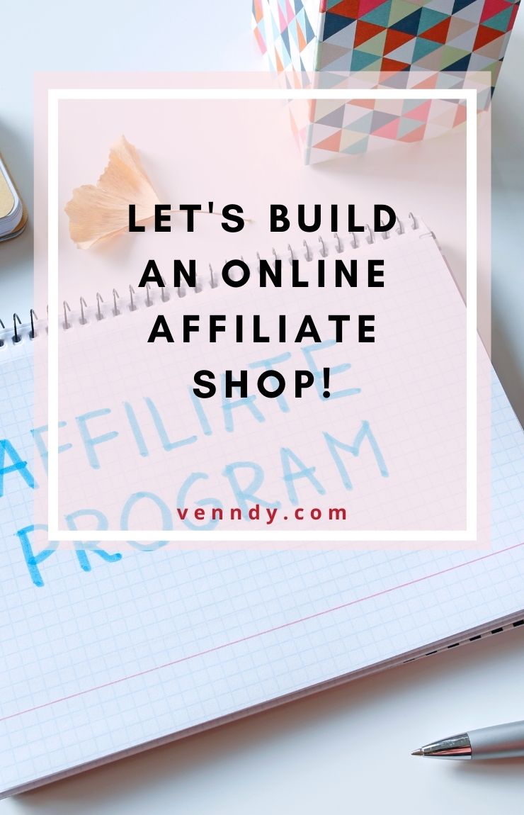  Lets Build An Online Affiliate Shop